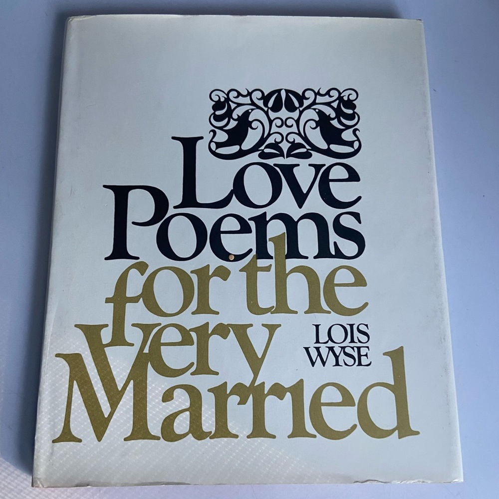 Love Poems for the Very Married by Lois Wyse